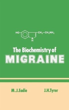 The Biochemistry of Migraine - Eadie, M. / Tyrer, J.H. (Hgg.)