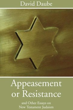 Appeasement or Resistance: And Other Essays on New Testament Judaism - Daube, David