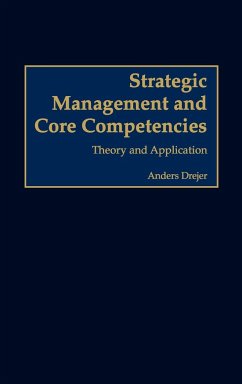 Strategic Management and Core Competencies - Drejer, Anders