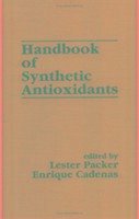 Handbook of Synthetic Antioxidants - Cadenas, Enrique / Packer, Lester (eds.)