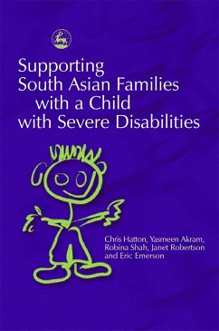 Supporting South Asian Families with a Child with Severe Disabilities - Akram, Yasmeen; Hatton, Chris; Shah, Robina; Emerson, Eric; Robertson, Janet