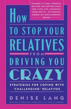 How to Stop Your Relatives from Driving You Crazy - Lang, Denise