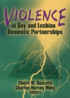 Violence in Gay and Lesbian Domestic Partnerships - Renzetti, Claire M; Miley, Charles H