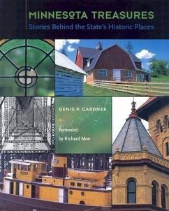 Minnesota Treasures: Stories Behind the State's Historic Places - Gardner, Denis P.