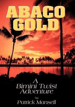 Abaco Gold a Bimini Twist Adventure - Mansell, Patrick