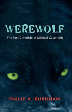 Werewolf - The First Chronicle of Michael Cavendish - Burnham, Philip A.