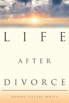Life After Divorce - White, Donna Fellers