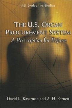 The U.S. Organ Procurement System: A Prescription for Reform - Kaserman, David L.; Barnett, A. H.