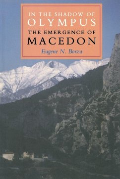 In the Shadow of Olympus: The Emergence of Macedon (Princeton Paperbacks)