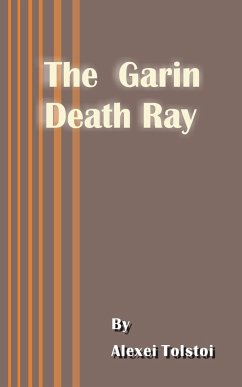 The Garin Death Ray - Tolstoy, Alexei