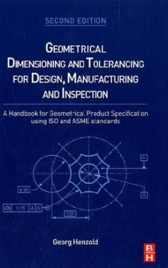 Geometrical Dimensioning and Tolerancing for Design, Manufacturing and Inspection - Henzold, Georg