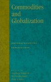 Commodities and Globalization: Anthropological Perspectives Volume 16