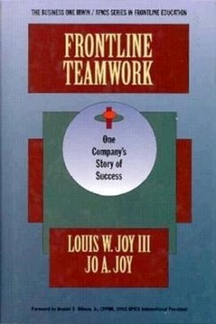 Frontline Teamwork: One Company's Story of Success - Joy, Louis W.; Joy, Jo A.
