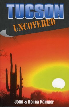 Tucson Uncovered - Kamper, John; Kamper, Donna