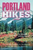 Portland Hikes: Day Hikes in Oregon and Washington Within 100 Miles of Portland