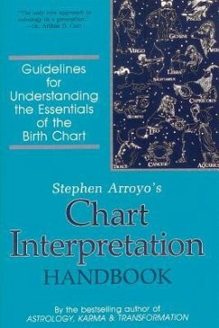 Chart Interpretation Handbook: Guidelines for Understanding the Essentials of the Birth Chart - Arroyo, Stephen