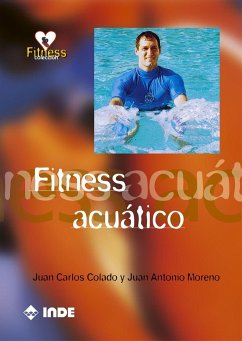 Fitness acuático - Moreno Murcia, Juan Antonio; Colado Sánchez, Juan Carlos