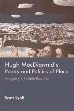 Hugh Macdiarmid's Poetry and Politics of Place - Lyall, Scott