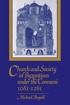 Church and Society in Byzantium under the Comneni, 1081-1261 - Angold, Michael