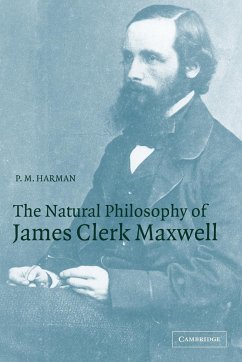 The Natural Philosophy of James Clerk Maxwell - Harman, Peter M.; Harman, P. M.