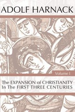 The Expansion of Christianity in the First Three Centuries, 2 Volumes - Harnack, Adolf