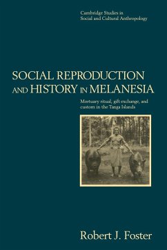 Social Reproduction and History in Melanesia - Foster, Robert John