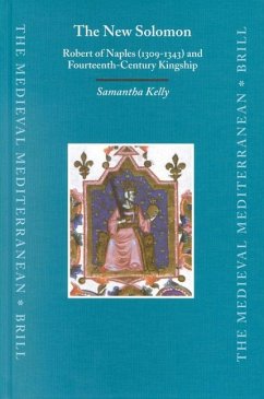 The New Solomon: Robert of Naples (1309-1343) and Fourteenth-Century Kingship - Kelly, Samantha
