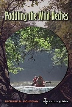 Paddling the Wild Neches - Donovan, Richard M.