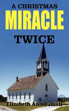 A CHRISTMAS MIRACLE TWICE - Daniels, Elizabeth Ann