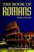The Book of Romans - Picirilli, Robert E