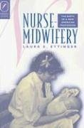 Nurse-Midwifery: The Birth of a New American Profession - Ettinger, Laura E.
