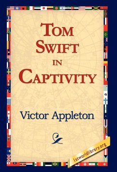 Tom Swift in Captivity - Appleton, Victor Ii