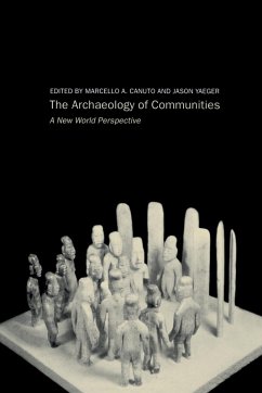 Archaeology of Communities - Canuto, Marcello-Andrea; Yaeger both at, Jason