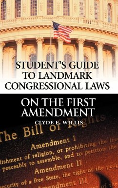 Student's Guide to Landmark Congressional Laws on the First Amendment - Willis, Clyde E.