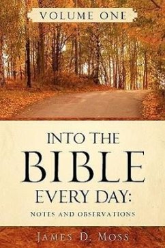 Into the Bible Every Day - Moss, James D.