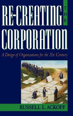 Re-Creating the Corporation - Ackoff