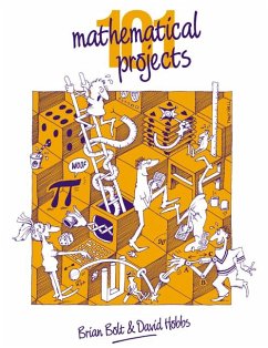 101 Mathematical Projects - Bolt, Brian; Hobbs, David