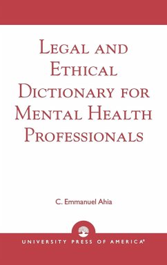 Legal and Ethical Dictionary for Mental Health Professionals - Ahia, C. Emmanuel