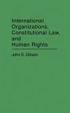International Organizations, Constitutional Law, and Human Rights