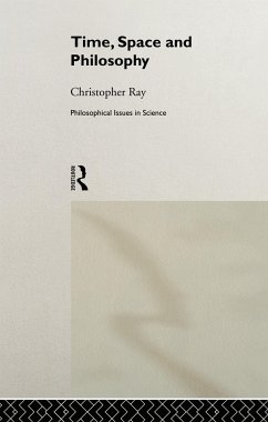 Time, Space and Philosophy - Ray, Christopher