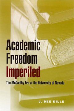 Academic Freedom Imperiled: The McCarthy Era at the University of Nevada - Kille, J. Dee