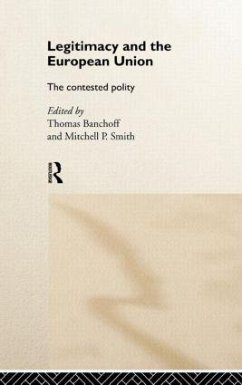 Legitimacy and the European Union - Banchoff, Thomas / Smith, Mitchell (eds.)