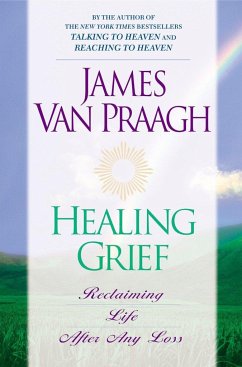 Healing Grief - Praagh, James Van