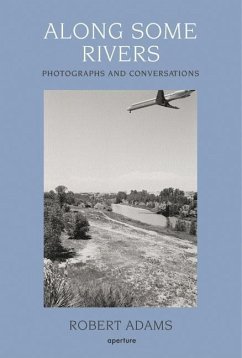 Robert Adams: Along Some Rivers: Photographs and Conversations - Adams, Robert