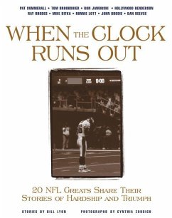 When the Clock Runs Out: 20 NFL Greats Share Their Stories of Hardship and Triumph - Lyon, Bill