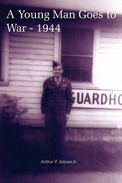 A Young Man Goes to War - 1944 - Adams Jr., Arthur F.