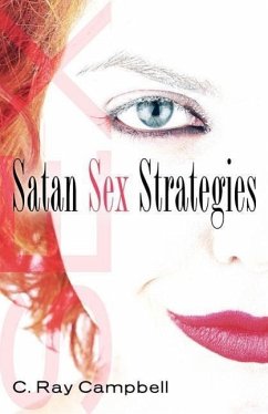 Satan Sex Strategies - Campbell, C. Ray