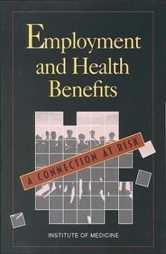 Employment and Health Benefits - Institute Of Medicine; Committee on Employment-Based Health Benefits