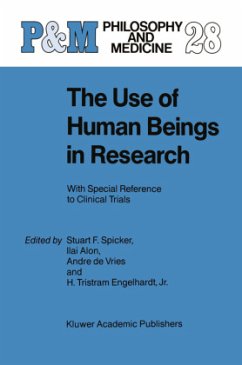 The Use of Human Beings in Research - Spicker, S.F. / Alon, I. / De Vries, A. / Engelhardt Jr., H. Tristram (Hgg.)