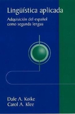 Lingu Stica Aplicada: Adquisici N del Espa Ol Como Segunda Lengua - Koike, Dale A.; Klee, Carol A.